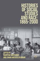 Histories Of Social Studies And Race Christine Woyshner Chara Haeussler Bohan Eds