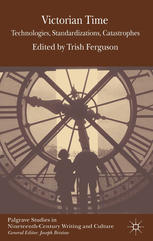 Victorian Time Technologies Standardizations Catastrophes Trish Ferguson Eds