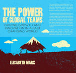 The Power Of Global Teams Driving Growth And Innovation In A Fast Changing World Elisabeth Marx Auth