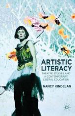 Artistic Literacy Theatre Studies And A Contemporary Liberal Education Nancy Kindelan Auth