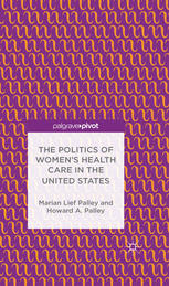 The Politics Of Womens Health Care In The United States Marian Lief Palley