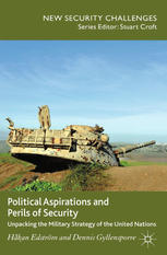Political Aspirations And Perils Of Security Unpacking The Military Strategy Of The United Nations Hkan Edstrm