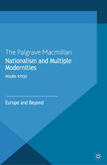Nationalism And Multiple Modernities Europe And Beyond Atsuko Ichijo Auth