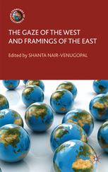The Gaze Of The West And Framings Of The East Shanta Nairvenugopal Eds