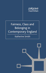Fairness Class And Belonging In Contemporary England Katherine Smith Auth