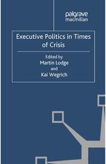 Executive Politics In Times Of Crisis Martin Lodge Kai Wegrich Eds
