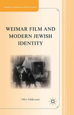 Weimar Film And Modern Jewish Identity Ofer Ashkenazi Auth