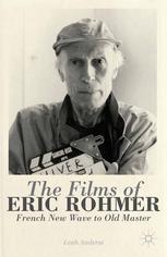 The Films Of Eric Rohmer French New Wave To Old Master Leah Anderst Eds