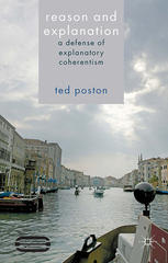Reason And Explanation A Defense Of Explanatory Coherentism Ted Poston Auth