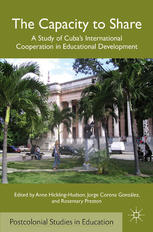 The Capacity To Share A Study Of Cubas International Cooperation In Educational Development Anne Hicklinghudson