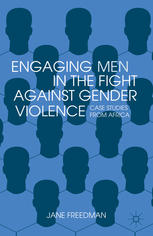 Engaging Men In The Fight Against Gender Violence Case Studies From Africa Jane Freedman Eds