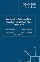 Immigration Policy And The Scandinavian Welfare State 19452010 Grete Brochmann