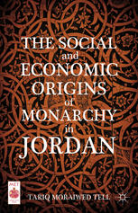The Social And Economic Origins Of Monarchy In Jordan Tariq Moraiwed Tell Auth