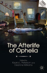 The Afterlife Of Ophelia Kaara L Peterson Deanne Williams Eds