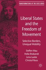 Liberal States And The Freedom Of Movement Selective Borders Unequal Mobility Steffen Mau