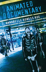 Animated Documentary 1st Edition Annabelle Honess Roe Auth