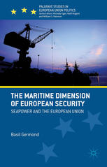 The Maritime Dimension Of European Security Seapower And The European Union Basil Germond Auth