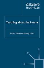 Teaching About The Future Peter C Bishop Andy Hines Auth
