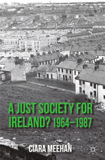 A Just Society For Ireland 19641987 Ciara Meehan Auth