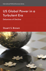 The Future Of Us Global Power Delusions Of Decline Stuart S Brown Auth