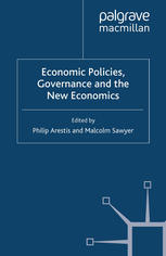 Economic Policies Governance And The New Economics Philip Arestis