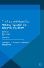 Statutory Regulation And Employment Relations The Impact Of Statutory Trade Union Recognition Sian Moore