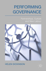 Performing Governance Partnerships Culture And New Labour Helen Dickinson Auth