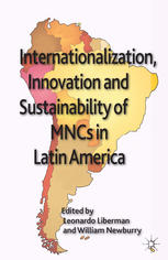 Internationalization Innovation And Sustainability Of Mncs In Latin America Leonardo Liberman