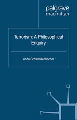Terrorism A Philosophical Enquiry Anne Schwenkenbecher Auth