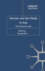 Women And The Media In Asia The Precarious Self Youna Kim Eds