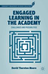 Engaged Learning In The Academy Challenges And Possibilities David Thornton Moore Auth