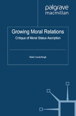 Growing Moral Relations Critique Of Moral Status Ascription Mark Coeckelbergh Auth