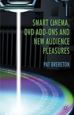 Smart Cinema Dvd Addons And New Audience Pleasures Pat Brereton Auth