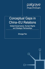 Conceptual Gaps In Chinaeu Relations Global Governance Human Rights And Strategic Partnerships Zhongqi Pan Eds