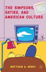 The Simpsons Satire And American Culture Matthew A Henry Auth