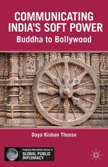 Communicating Indias Soft Power Buddha To Bollywood Daya Kishan Thussu Auth