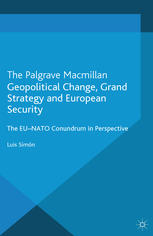 Geopolitical Change Grand Strategy And European Security The Eunato Conundrum In Perspective Luis Simn Auth
