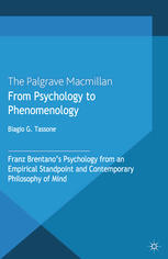 From Psychology To Phenomenology Franz Brentanos Psychology From An Empirical Standpoint And Contemporary Philosophy Of Mind Biagio G Tassone Auth