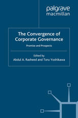 The Convergence Of Corporate Governance Promise And Prospects Abdul A Rasheed