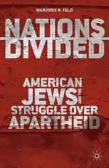 Nations Divided American Jews And The Struggle Over Apartheid 1st Edition Marjorie N Feld Auth