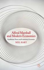 Alfred Marshall And Modern Economics Equilibrium Theory And Evolutionary Economics Neil Hart Auth