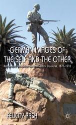 German Images Of The Self And The Other Nationalist Colonialist And Antisemitic Discourse 18711918 Felicity Rash Auth