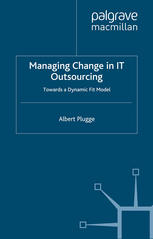Managing Change In It Outsourcing Towards A Dynamic Fit Model Albert Plugge Auth