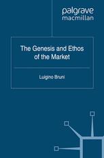 The Genesis And Ethos Of The Market Luigino Bruni Auth
