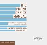 The Front Office Manual The Definitive Guide To Trading Structuring And Sales Andrew Sutherland