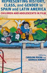 Representing History Class And Gender In Spain And Latin America Children And Adolescents In Film Carolina Rocha