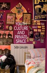Youth Culture And Private Space Sin Lincoln Auth