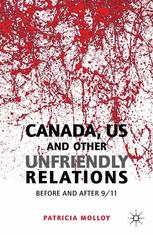 Canadaus And Other Unfriendly Relations Before And After 911 Patricia Molloy Auth