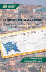 Exporting The Alaska Model Adapting The Permanent Fund Dividend For Reform Around The World Karl Widerquist