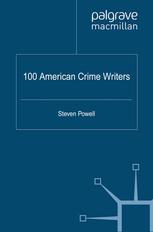 100 American Crime Writers Steven Powell Eds